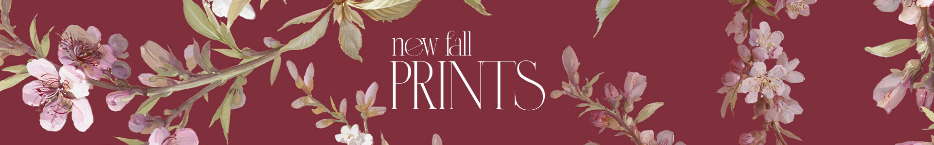 NEW FALL PRINTS